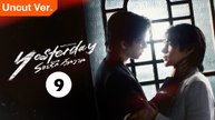 Yesterday the Series (2026) | EPISODE 9 | ENGSUB | FULL HD | CINEUNIVERSE
