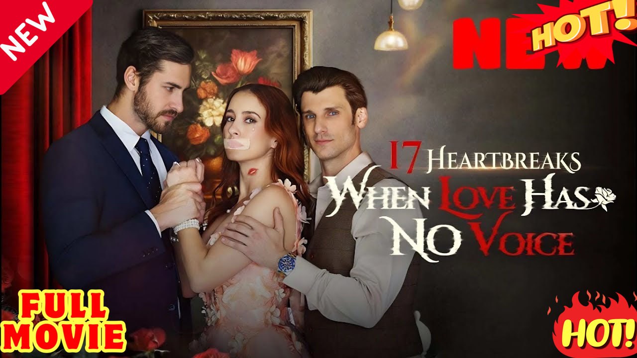 Diecisiete Corazones Rotos Cuando El Amor Calla - Full HD Movie [Spanish Sub] | Watch Till The End