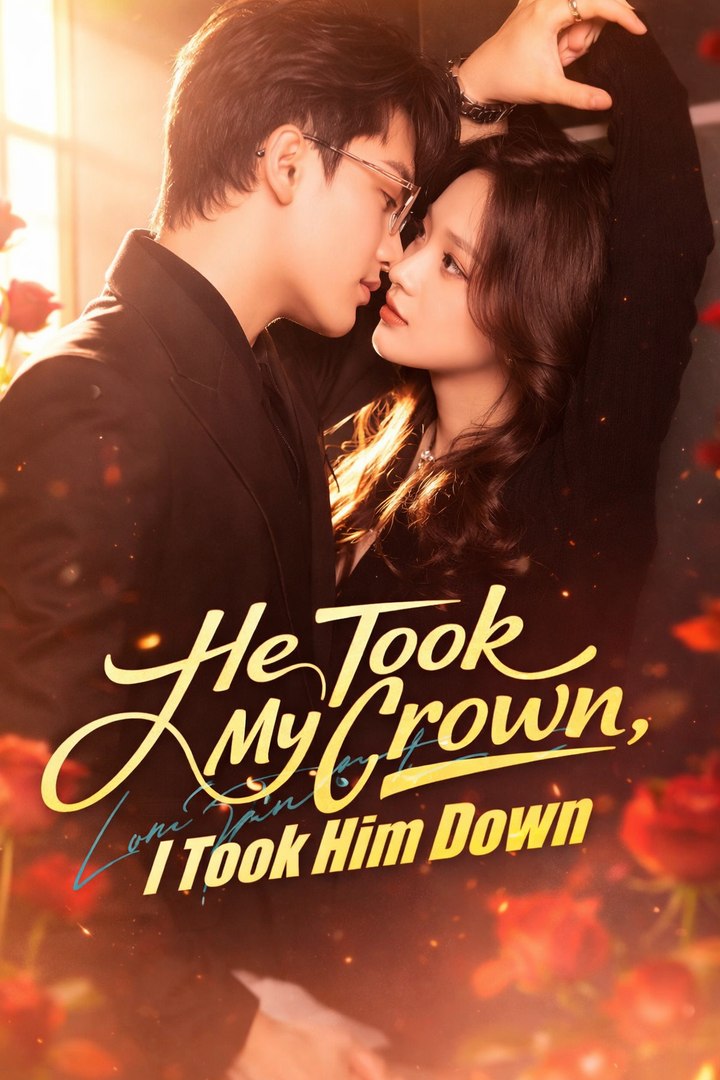He Took My Crown, I Took Him Down- Drama Movie English sub