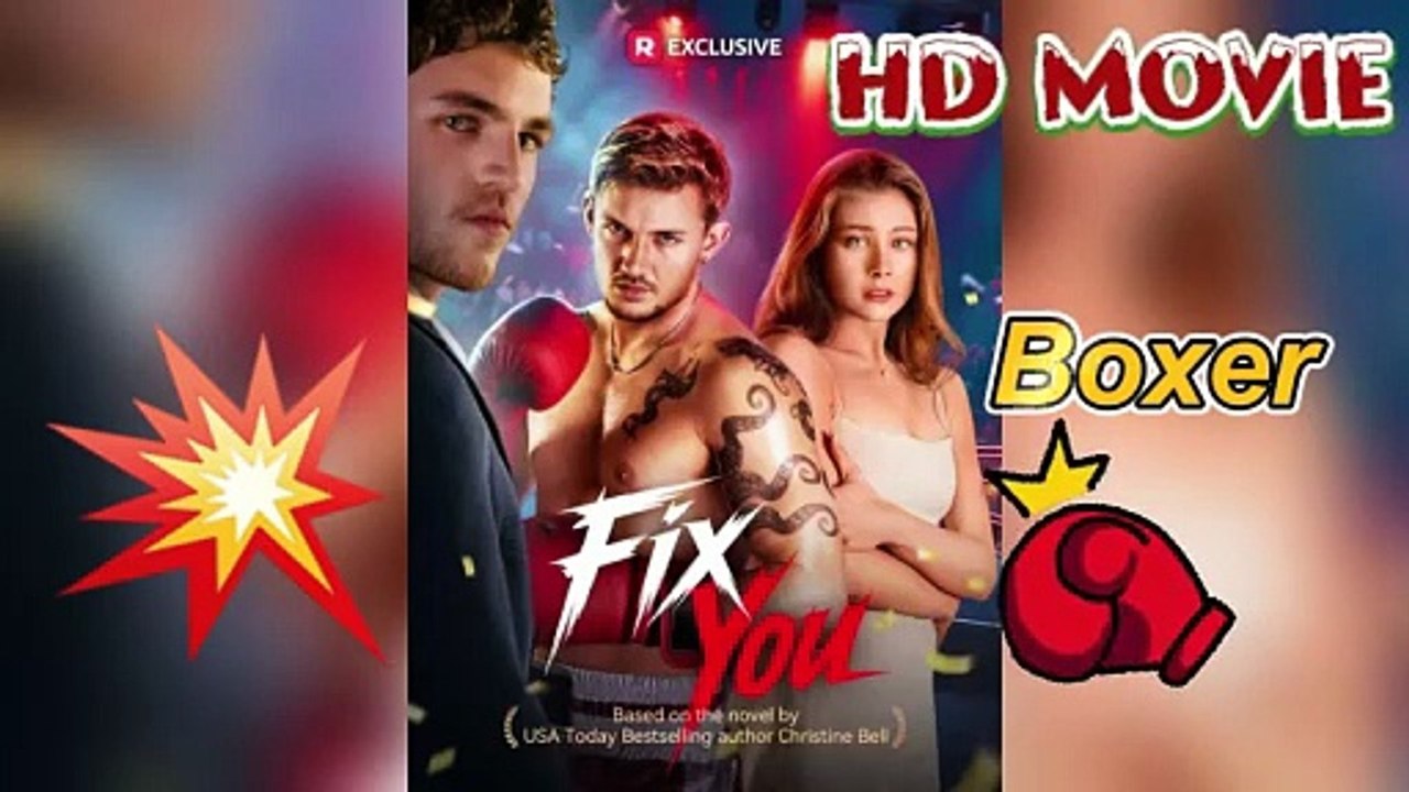 Fix You ReelShort💥Romance of Olivia Beckett and rising boxer Sebastian Bash McDaniels🌟Based on the novel by USA Today Bestselling author Christine Bell - Movie Version Dailymotion
