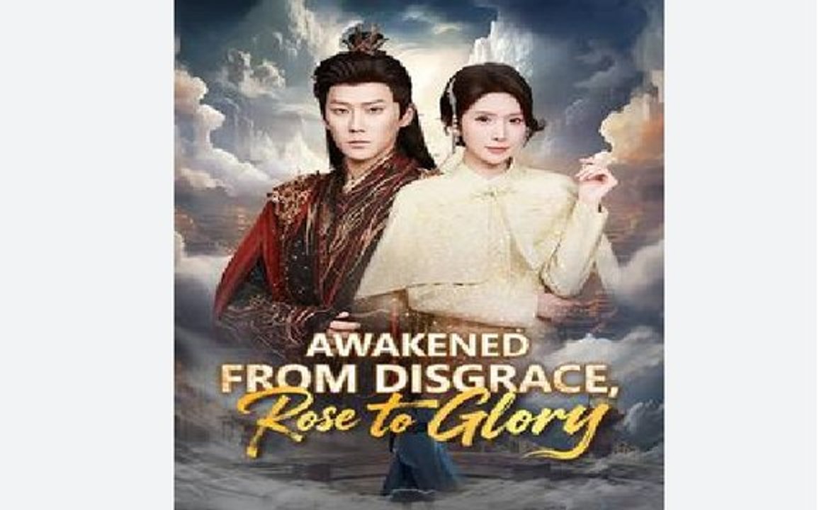 Awakened from Disgrace, Rose to Glory - Full Movies English Sub