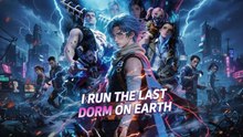 [Engsub] [DUBBED ENG] I Run the Last Dorm on Earth