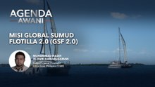 Agenda AWANI: Misi Global Sumud Flotilla 2.0 (GSF 2.0)