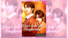 Don't Save Me, Stepbrother | Complete English Sub