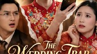 The Wedding TrapReborn to Stop Them- Drama movie English sub