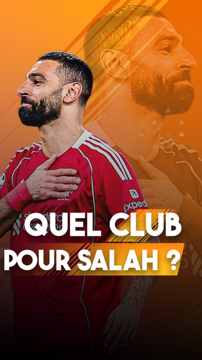 👑 Ces 3 clubs où Salah pourrait signer