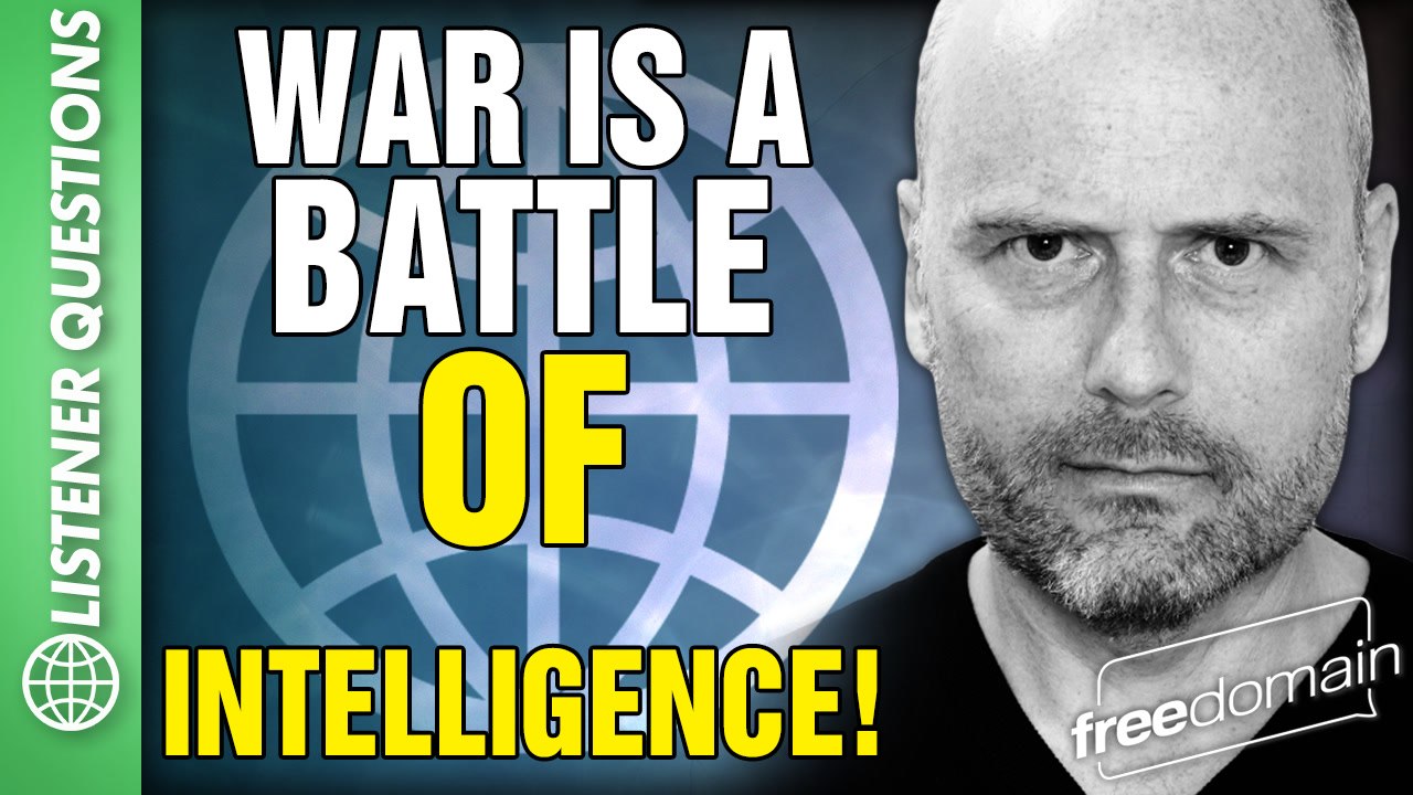 War is a Battle of INTELLIGENCE! Listener Questions