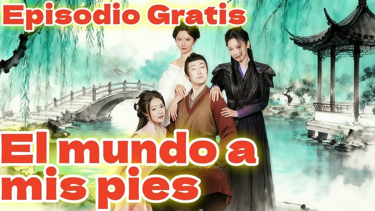 El Mundo A Mis Pies | Doblado Español | Episodios Completos | Drama Chino - Mega short Drama