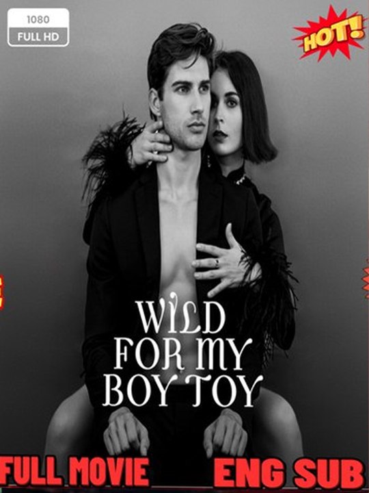 🎁🔥[Hot 2026]Wild for My Boy Toy #Dramabox-FULL🏡RaySpacePlot🏆🏆🏆FULL MOVIES ENGLISH SUB (2026) -