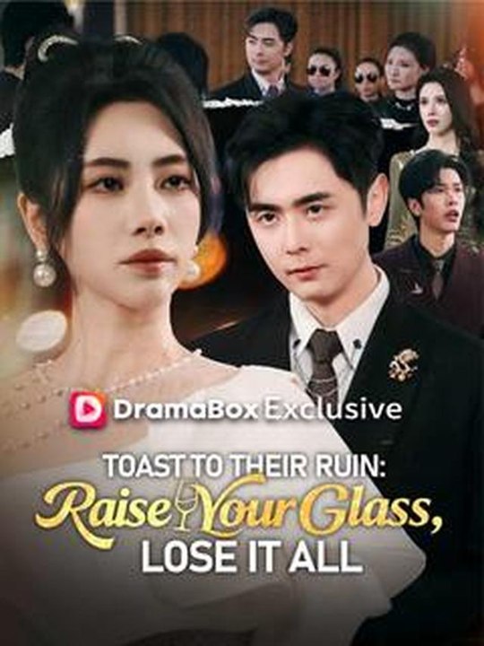 [Eng sub] Toast to Their Ruin - Raise Your Glass Lose It All (DUBBED) Full Movie