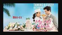 Taming a fussy billionaire My Chef Bride FULL DRAMA