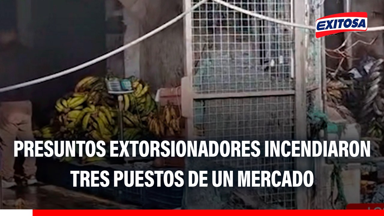 Presuntos extorsionadores incediaron tres puestos en exteriores del mercado agrario en Los Olivos