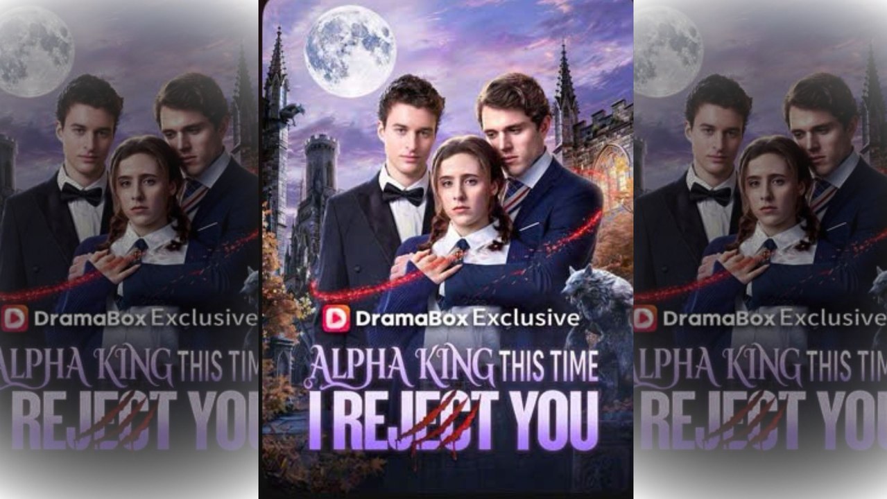 [TOP MOVIE🔥] Alpha King, This Time I Reject You FULL MOVIE🌻