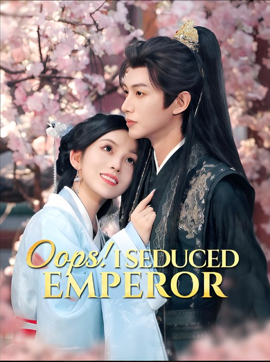 Oops I Seduced Emperor - Drama FULL MOVIES ENGLISH SUB