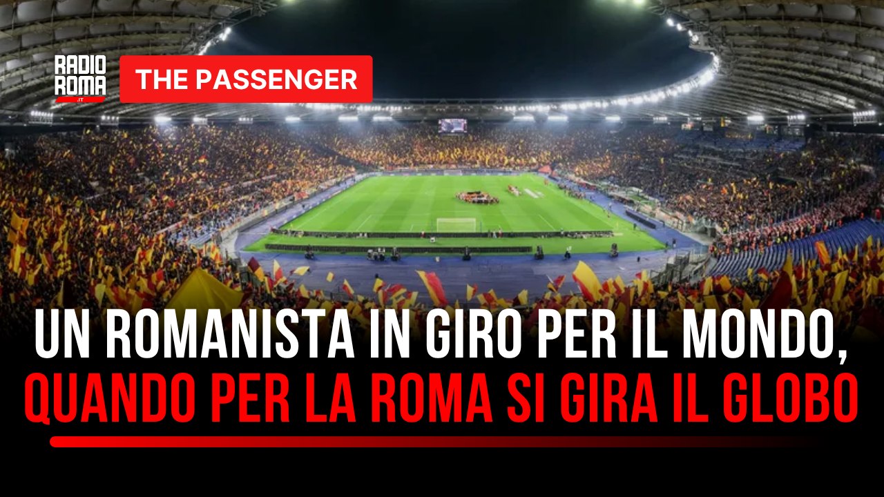 Un romanista in giro per il mondo, quando per la Roma si gira il globo
