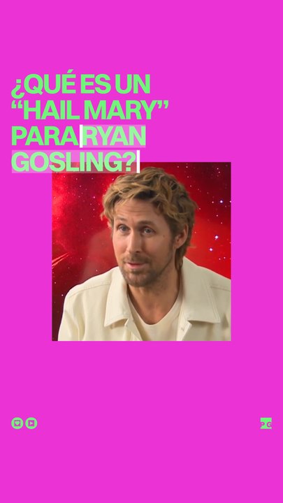 ¿Qué es un “Hail Mary” para Ryan Gosling?