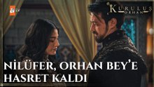 Orhan Bey ve Nilüfer Hatun arasına giren soğukluk - Kuruluş Orhan 19. Bölüm
