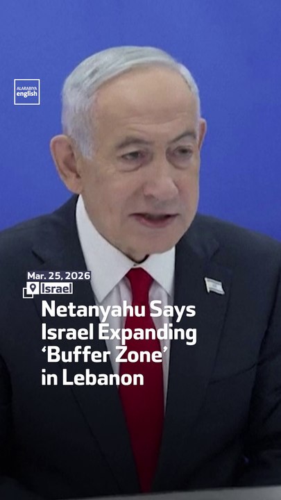 Netanyahu Says Israel Expanding ‘Buffer Zone’ in Lebanon