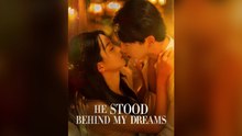 He Stood Behind My Dreams Full Chinese Drama