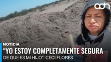 “Yo estoy completamente segura de que es mi hijo”: Ceci Flores