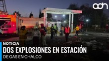 Explosión en estación de gas en Chalco deja un herido y varios locales dañados