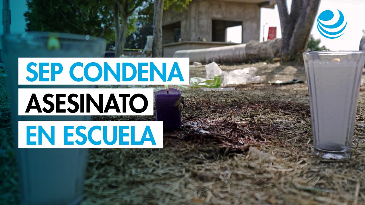 SEP condena asesinato de maestras en Michoacán y llama a reforzar seguridad en escuelas