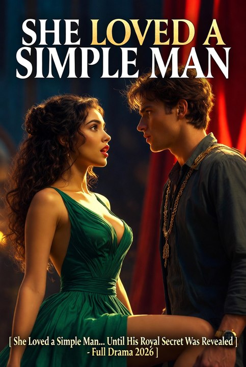 👑 She Loved a Simple Man… Until His Royal Secret Was Revealed - Full Drama 2026