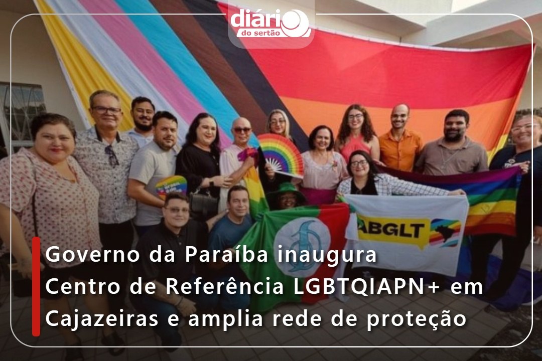Governo da Paraíba inaugura Centro de Referência LGBTQIAPN+ em Cajazeiras e amplia rede de proteção