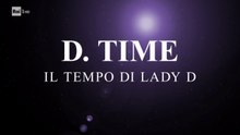 D. TIME / Il Tempo di Lady D. [Doc 2021]