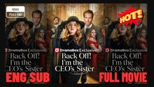 Back Off! I’m The CEO’s Sister full movie 🍀 🍀 🍀