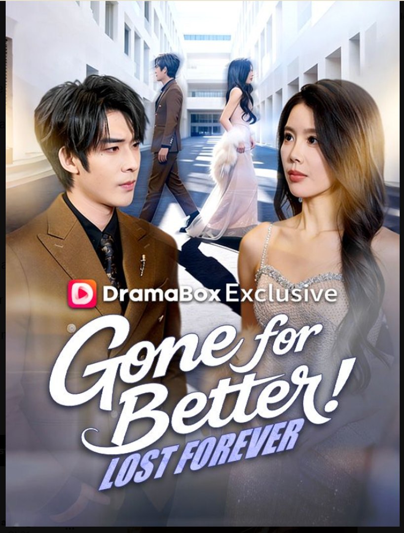 Gone for Better Lost Forever- Full Drama Movie English Sub