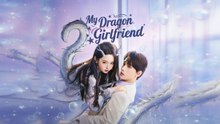 MY DRAGON GIRLFRIEND - Full Movie