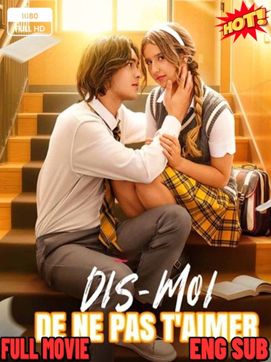 ⭐🍉💚FULL MOVIES : Dis-Moi De Ne Pas T'aimer ENGLISH SUB (2026) - FULL | Reelshort