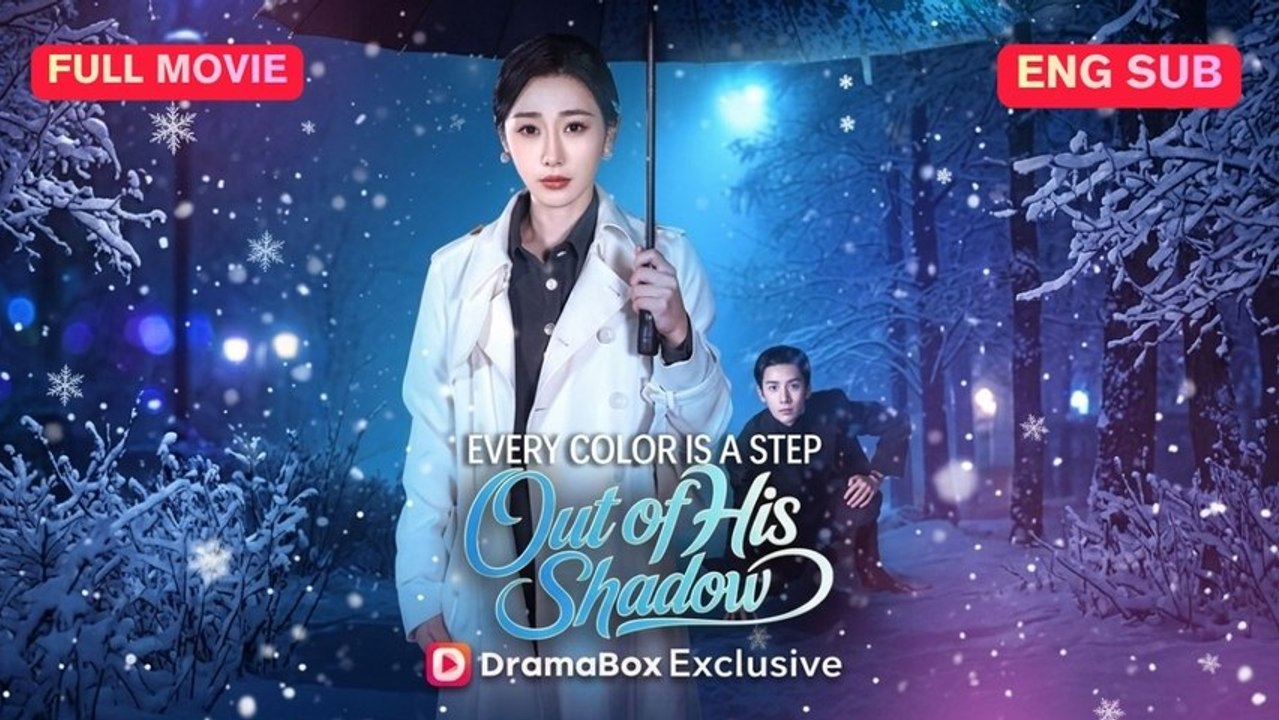 Every Color Is a Step Out of His Shadow Full Episode (Chinese Drama)