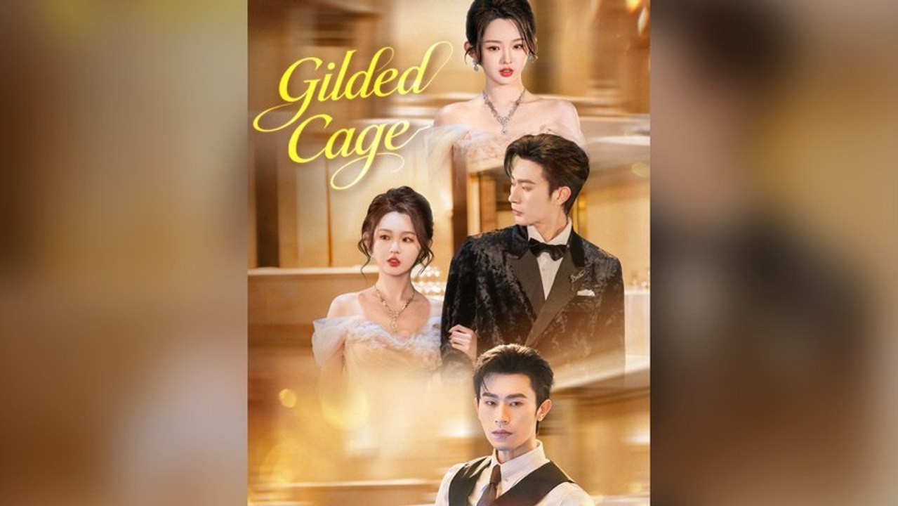 Gilded Cage Full Chinese Drama #englishsub