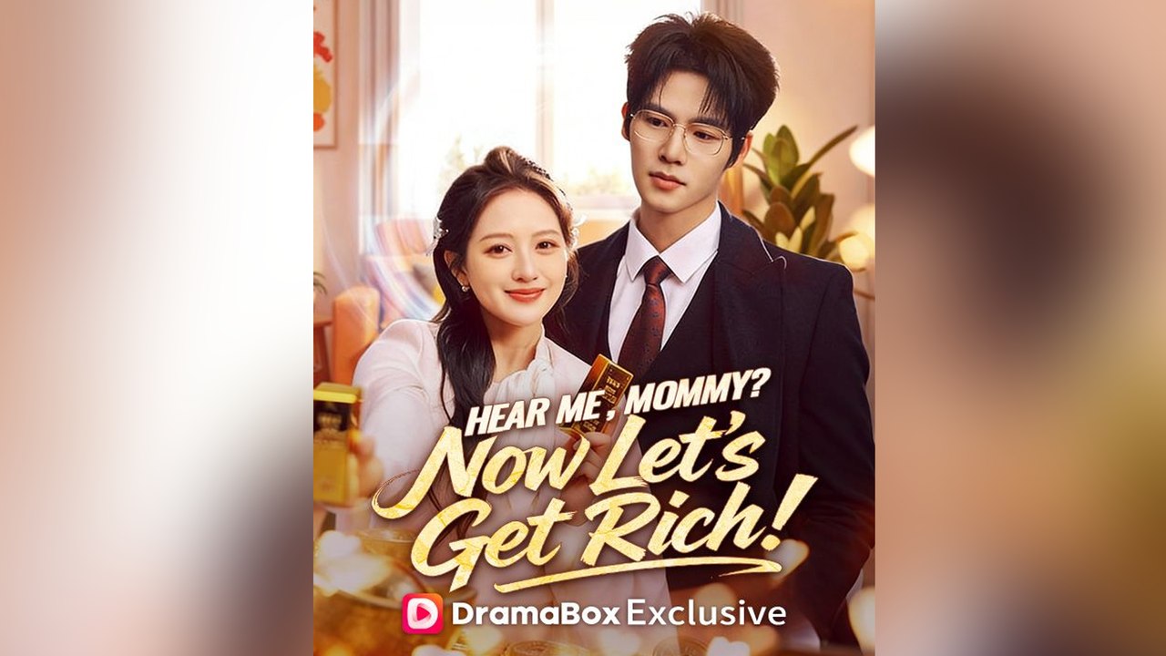 Hear Me, Mommy Now Let's Get Rich! - FULL DRAMA