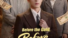 Before The Gold, Before The Name- Drama