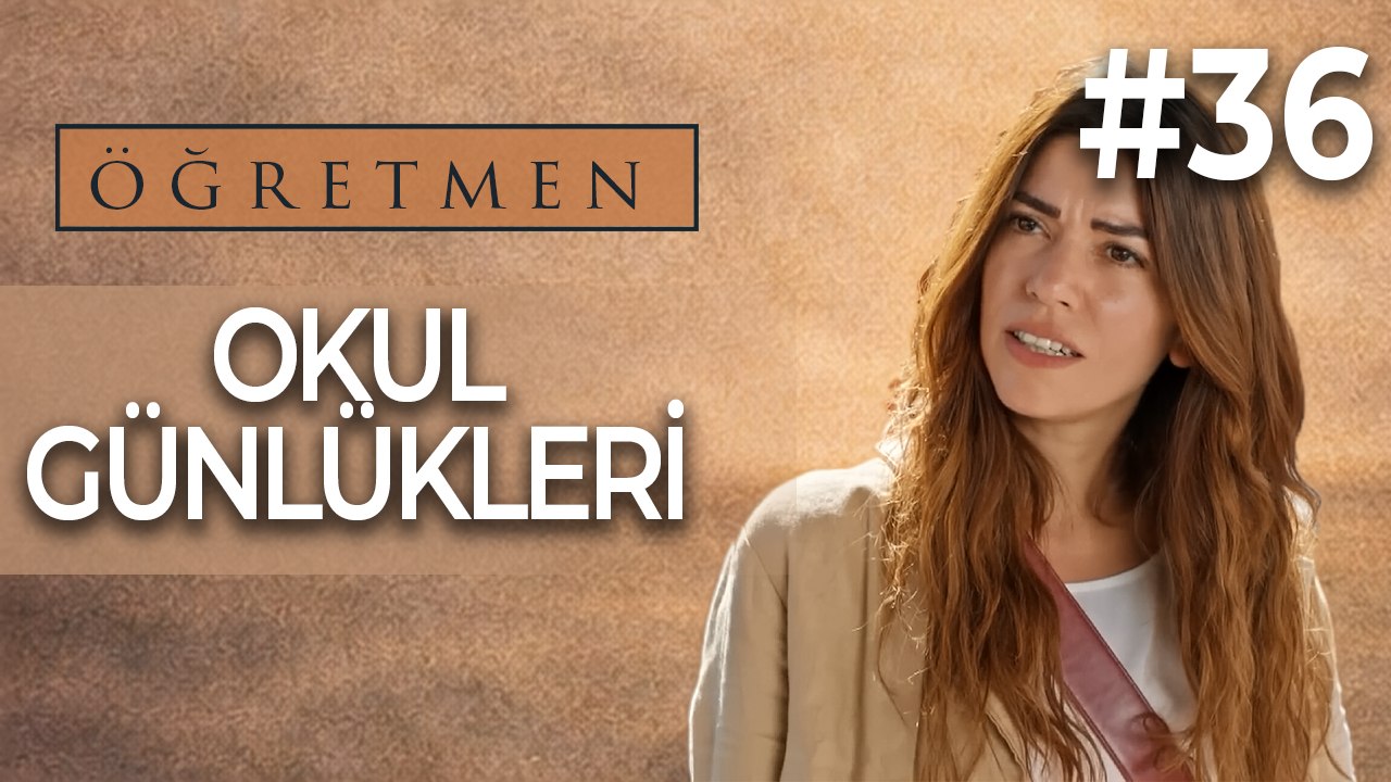 Okul Günlükleri #36