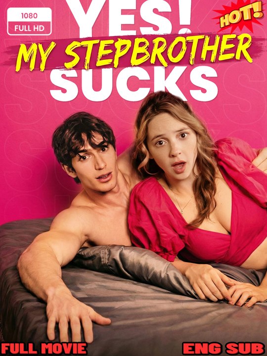 🧡🍏 🔥 (2026) - Yes! My Stepbrother Sucks Drama English Sub Full HD