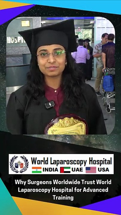 Medical Professionals Praise Laparoscopy Diploma at World Laparoscopy Hospital