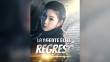 La Agente Élite Regresó Drama Chino
