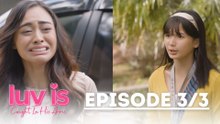 Luv Is: Florence defends Camille from her father! (Episode 19 – Part 3/3) | Caught In His Arms