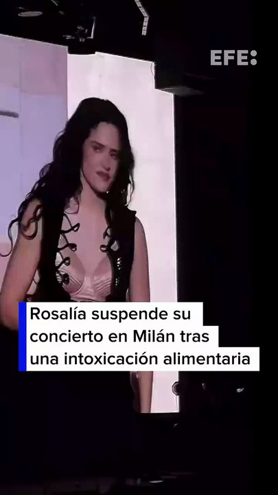 Rosalía suspende su concierto en Milán tras una intoxicación alimentaria