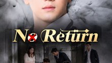 [Dubbed] No Return- Drama Movie English Sub- Full EP