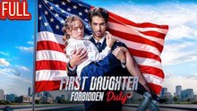 First Daughter Forbidden Duty- Hot Movie Hot