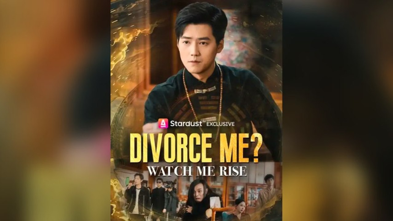 Divorce Me? Watch Me Rise Full Chinese Drama