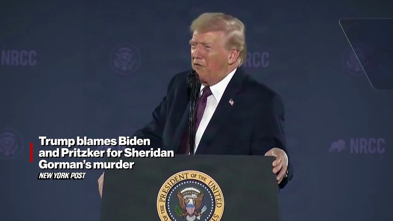 Trump blames Biden and Pritzker for Sheridan Gorman's murder