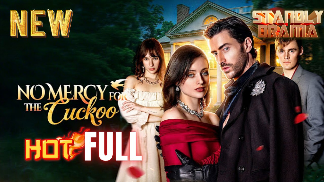 No Mercy For The Cuckoo Full HD Short Drama I Best Romantic ShortFilms Hot Emotional Dark CEO Romance New Series 2026