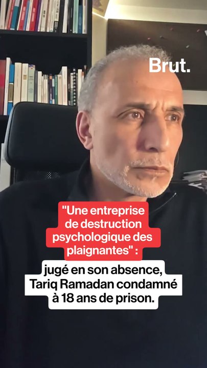 "Une entreprise de destruction psychologique des plaignantes" : jugé en son absence, Tariq Ramadan condamné à 18 ans de prison.