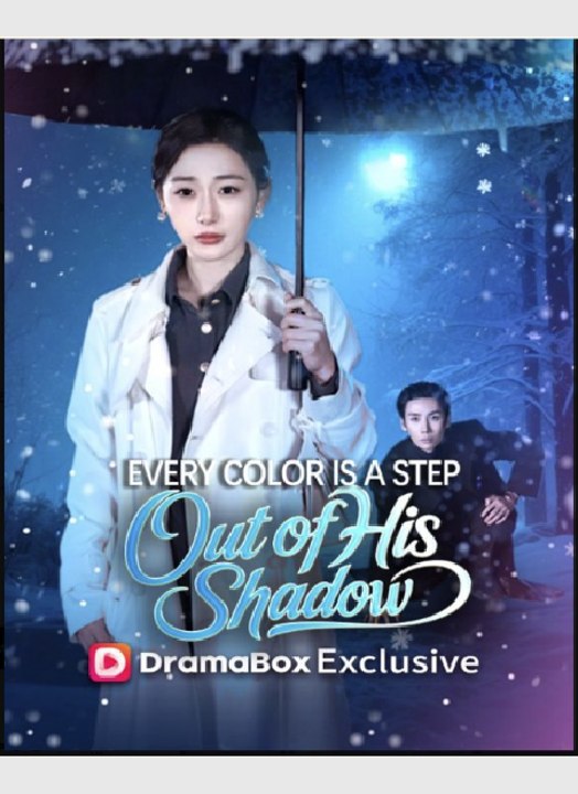 Every Color Is a Step Out of His Shadow- Full Drama Movie English Sub